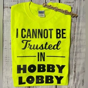 Can Not Be Trusted in Hobby Lobby Tee